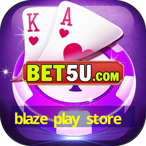 blaze play store